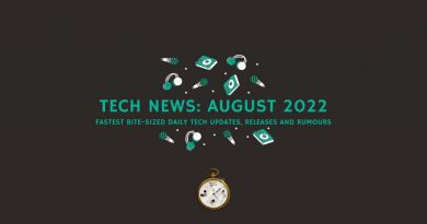 Latest Tech News August 2022: Fastest Bite-Sized Daily Tech Updates, Releases and Rumours